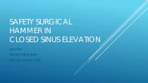 SAFETY SURGICAL HAMMER IN CLOSED SINUS ELEVATION-1