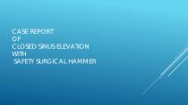 SAFETY SURGICAL HAMMER IN CLOSED SINUS ELEVATION-38