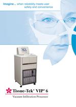 Imagine... when reliability meets user safety and convenience Tissue-Tek® VIP® 6 - 1